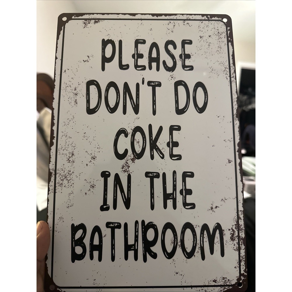 Funny Inappropriate Signs Please Don't Do Coke In The Bathroom 11" x  8" Patina‎